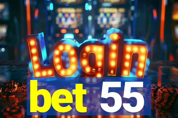 bet 55